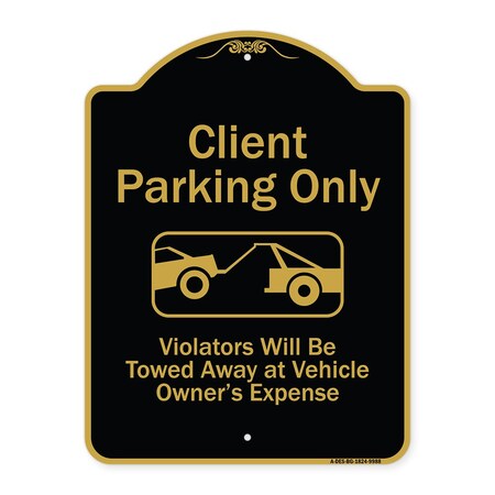 Signmission Designer Series-Client Parking Violators Will Be Towed Away Owner Expe, 18" L, 24" H, BG-1824-9988 A-DES-BG-1824-9988